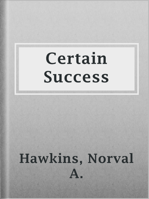 Title details for Certain Success by Norval A. Hawkins - Available